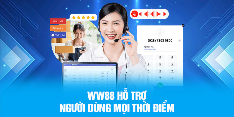 WW88 hỗ trợ người dùng mọi thời điểm